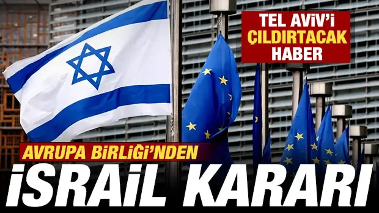 Avrupa Birliği’nden İsrail’e Yaptırım Kararı: Tel Aviv’in Tepkisi Bekleniyor