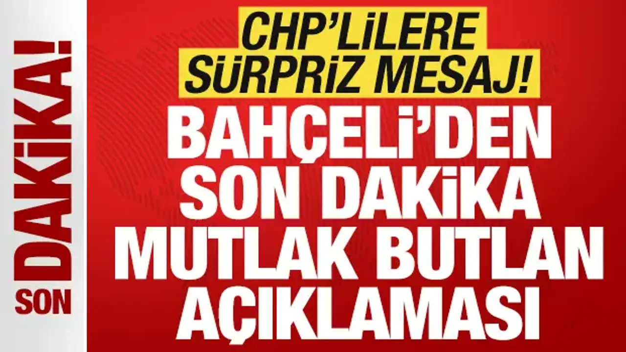 Bahçeli’den CHP’ye Mutlak Butlan Açıklaması ve Çağrı