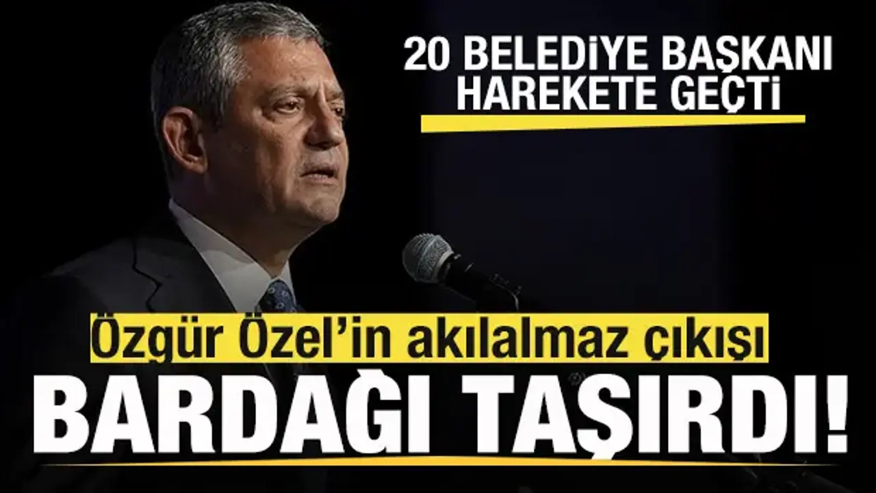 CHP’de Özgür Özel Krizi: 20 Belediye Başkanı İsyanda