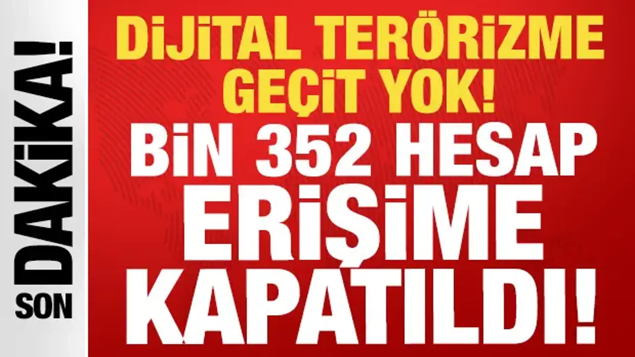 FETÖ’nün Dijital Ağına Darbe: 1.352 Hesap Erişime Kapatıldı