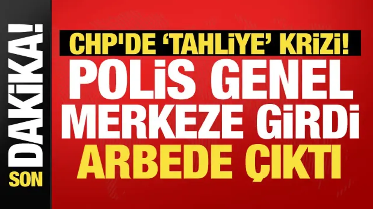 CHP Genel Merkezinde Tahliye Krizi: Polis Müdahale Etti