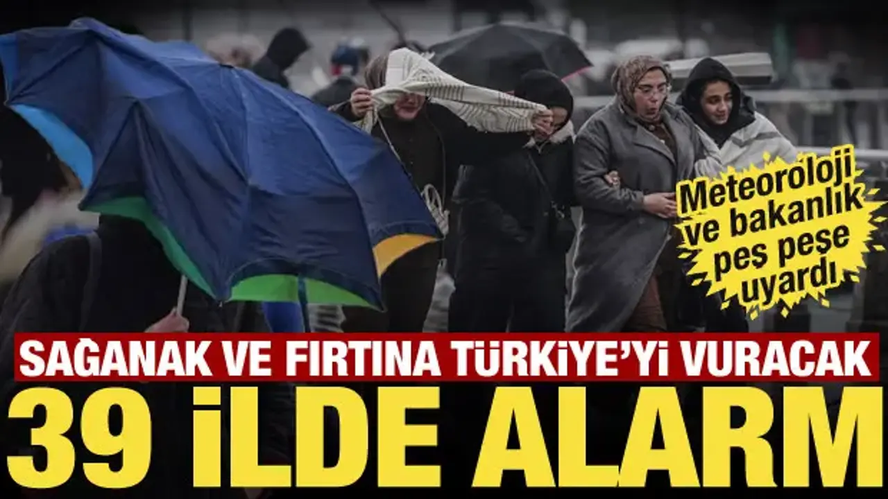 Türkiye’de Sağanak ve Fırtına Bekleniyor: 39 İlde Sarı Kod Uyarısı