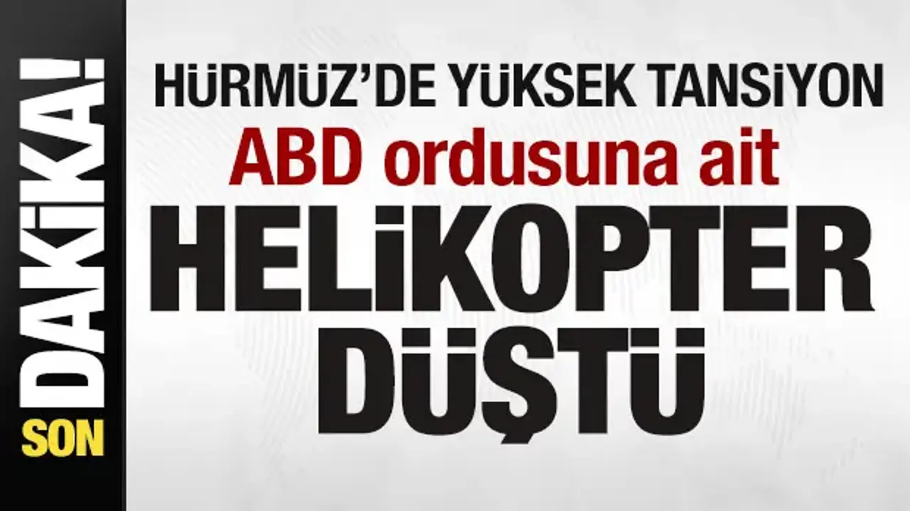 Hürmüz Boğazı’nda ABD Apache Helikopteri Düştü