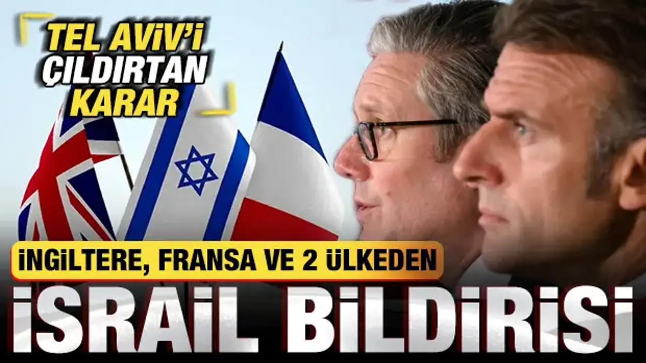 İngiltere, Fransa ve Kanada’dan İsrail’e Yaptırım Kararı
