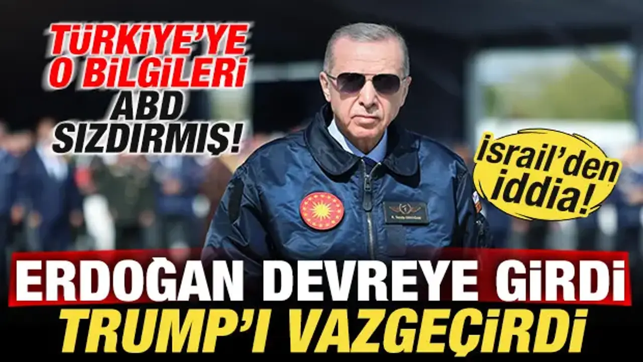 Erdoğan, Trump’ı İkna Ederek İsrail’in Planını Engelledi