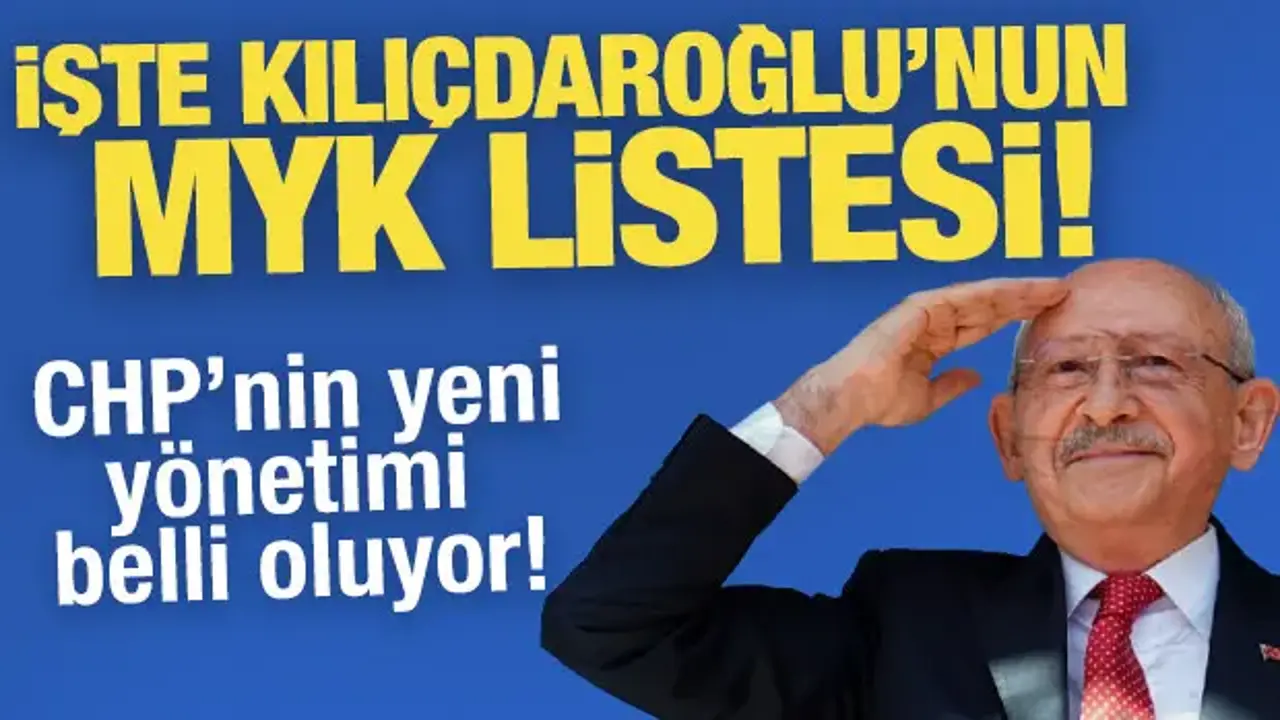 Kemal Kılıçdaroğlu’nun Yeni MYK Listesi Açıklandı