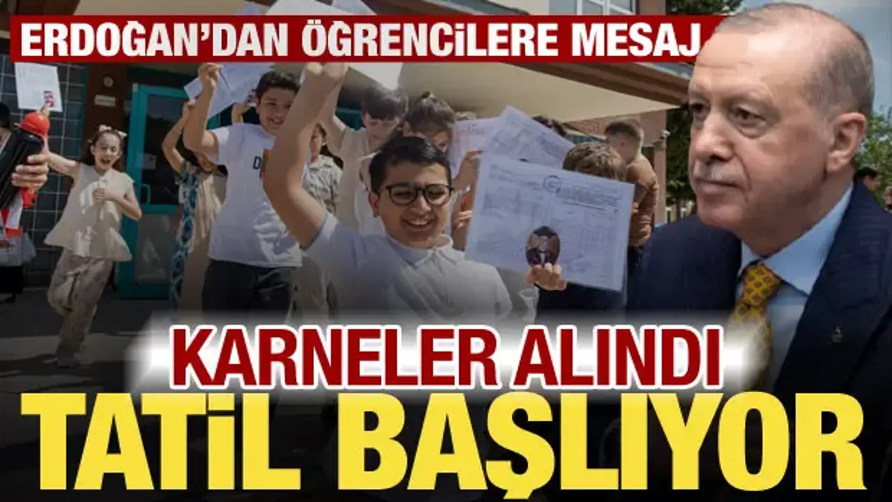 Cumhurbaşkanı Erdoğan’dan Öğrencilere Yaz Tatili Mesajı