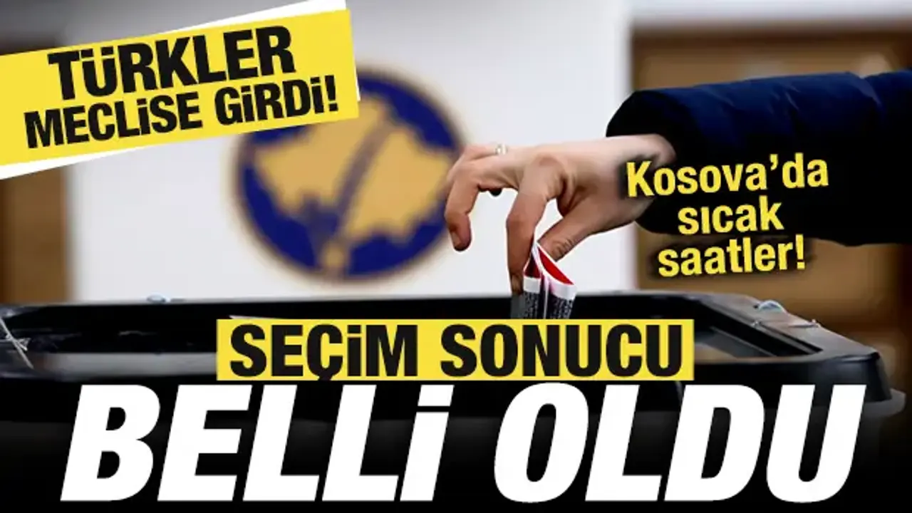 Kosova’da Seçim Sonuçları Açıklandı: Türkler Mecliste Temsil Edilecek