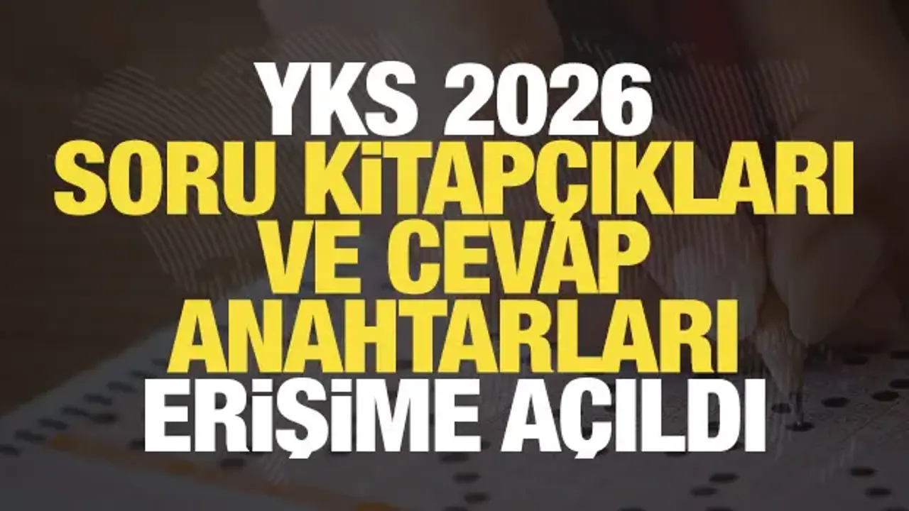YKS Soru Kitapçıkları ve Cevap Anahtarları Erişime Açıldı