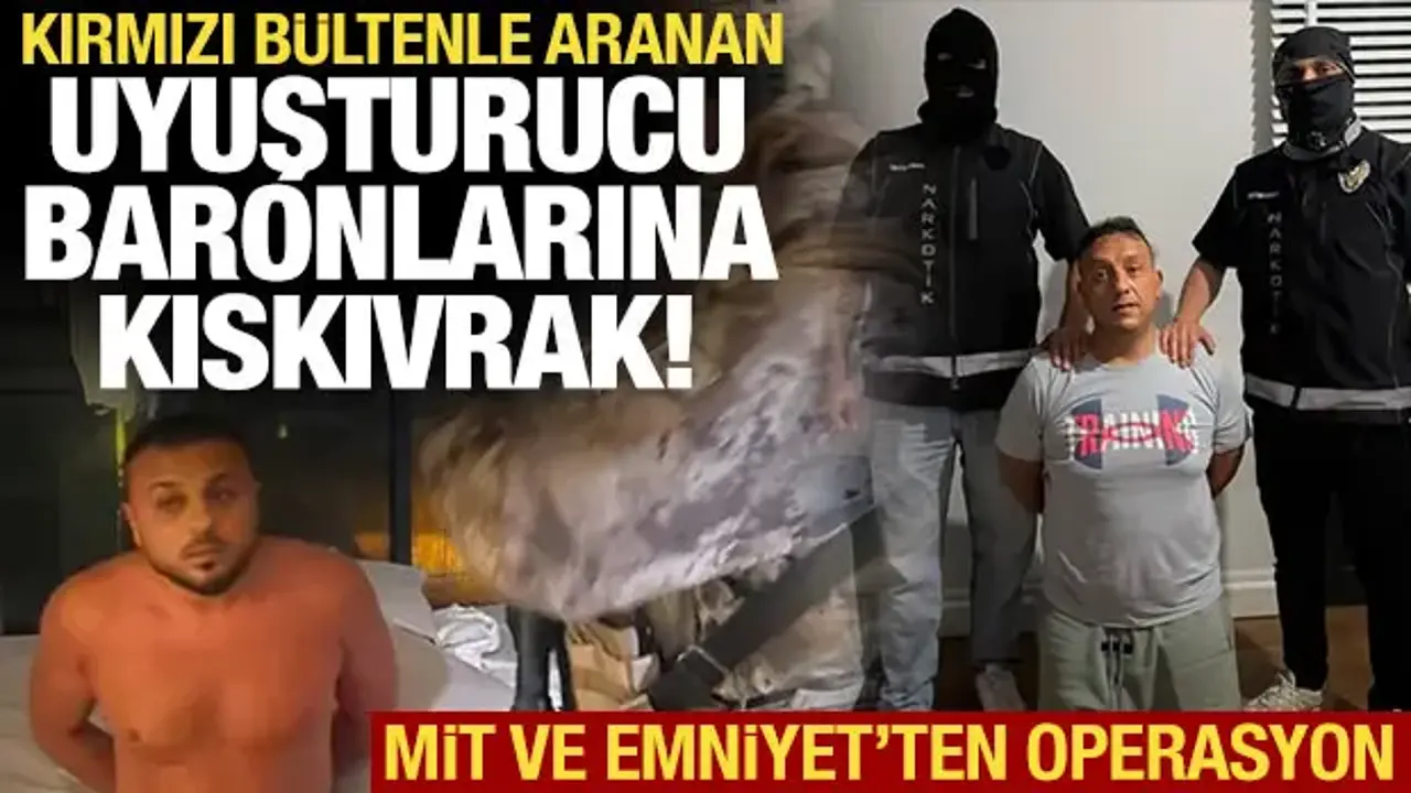 MİT ve Emniyet’ten Uyuşturucu Baronlarına Operasyon