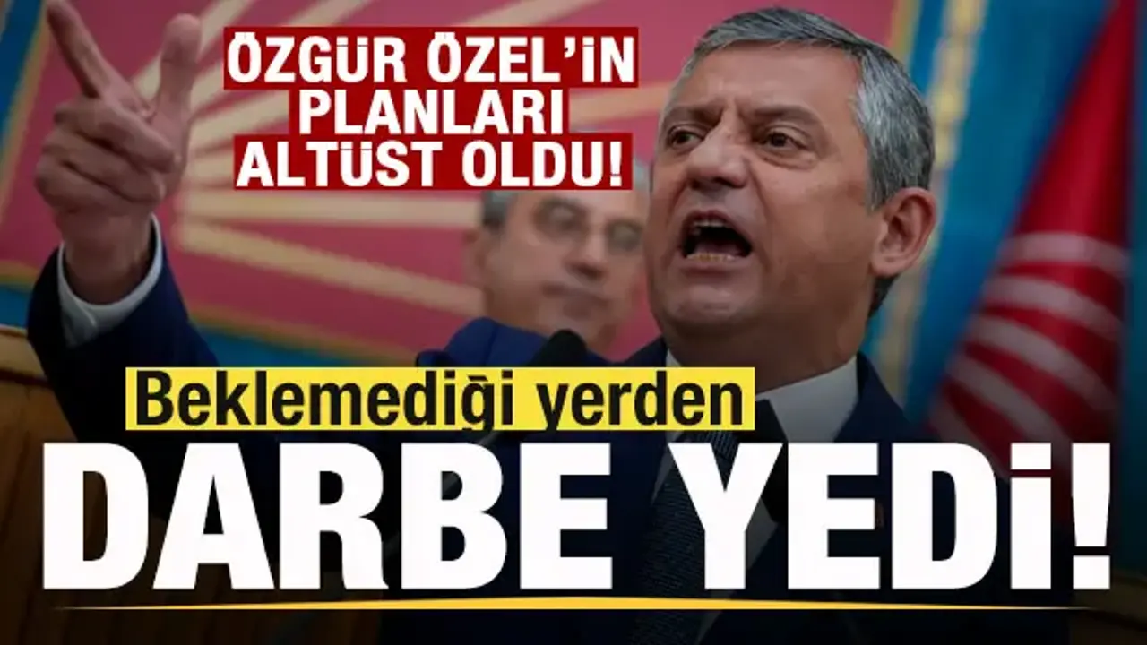 Özgür Özel’in Planları Altüst Oldu: CHP’de Kriz Derinleşiyor