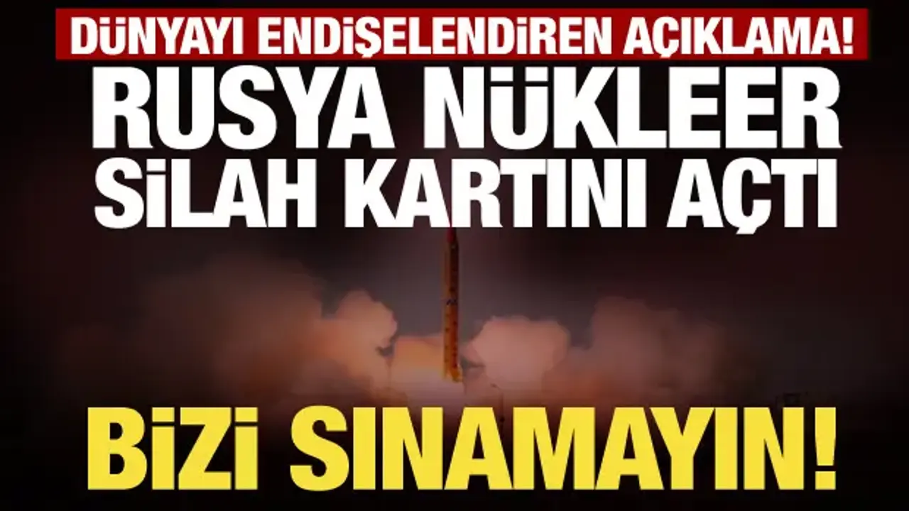 Rusya’dan Nükleer Silah Uyarısı: ‘Sınamaya Kalkmayın!’