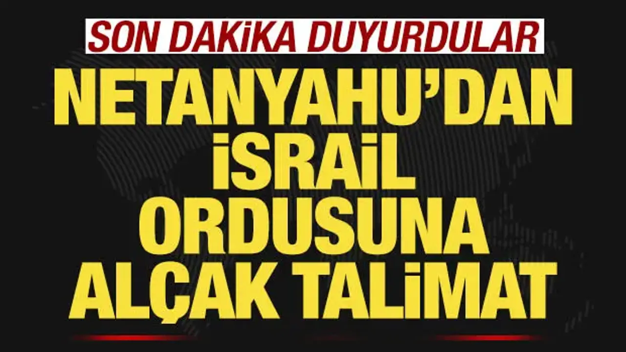 Netanyahu’dan İsrail Ordusuna Saldırılara Devam Talimatı