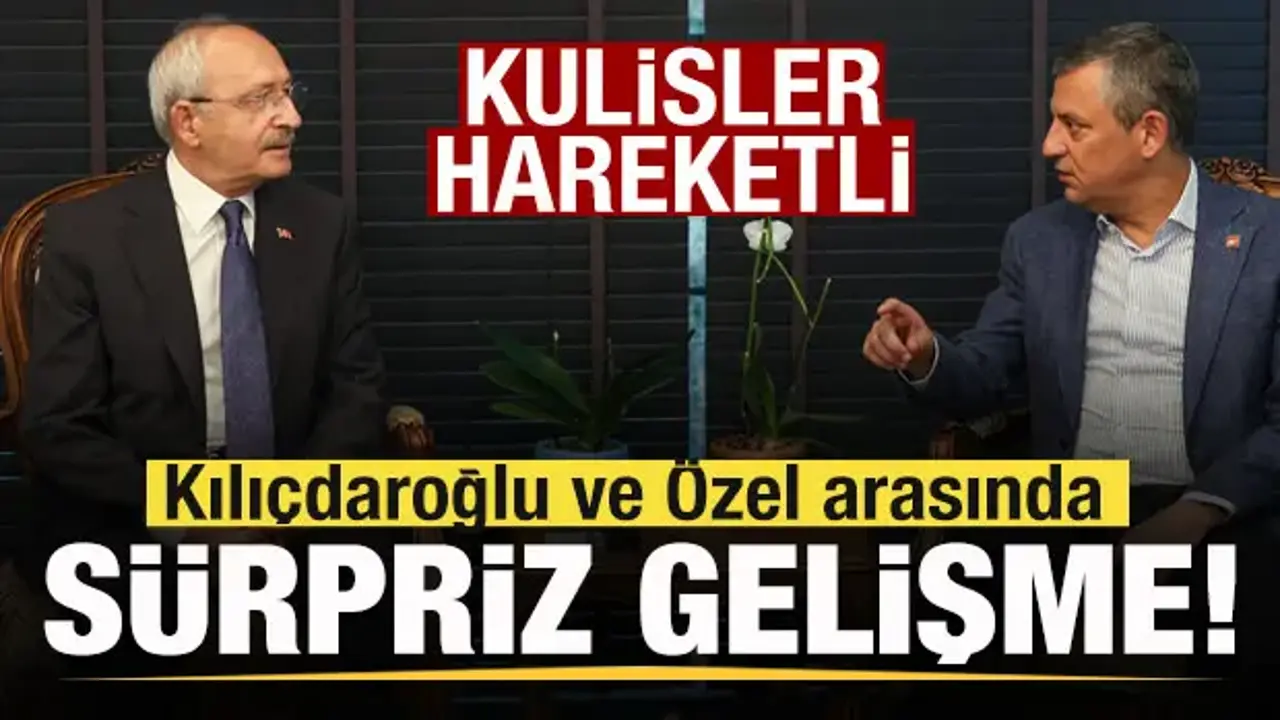 CHP’de Kılıçdaroğlu ve Özel Arasında Sıcak Gelişmeler