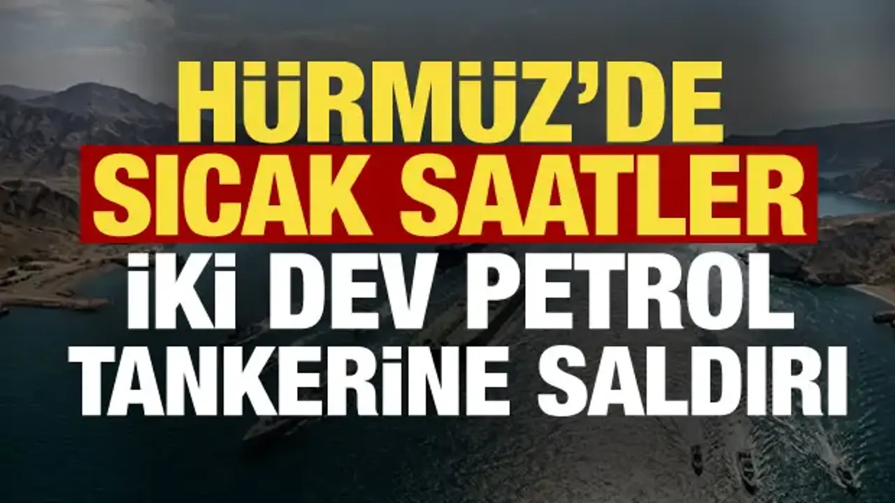 Hürmüz Boğazı’nda İki Yunan Tankeri Saldırıya Uğradı