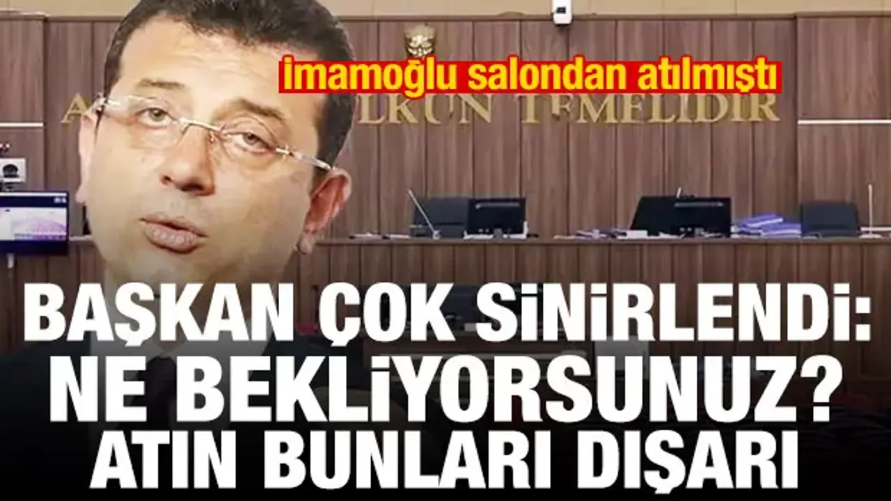 İmamoğlu Duruşmada Gergin Anlar Yaşadı, Salondan Atıldı