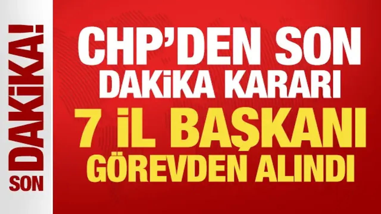 CHP’de 7 İl Yönetimi Görevden Alındı, 3 İsim İhraç Ediliyor