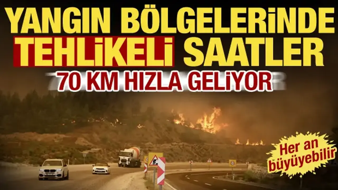 Yangın Tehlikesi Artıyor: Rüzgar Hızı 70 km/s’ye Ulaşacak
