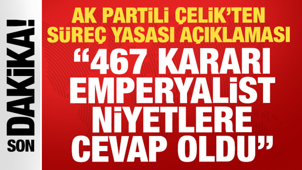 AK Partili Çelik: Terörsüz Türkiye İçin Tarihi Yasal Adım Atıldı