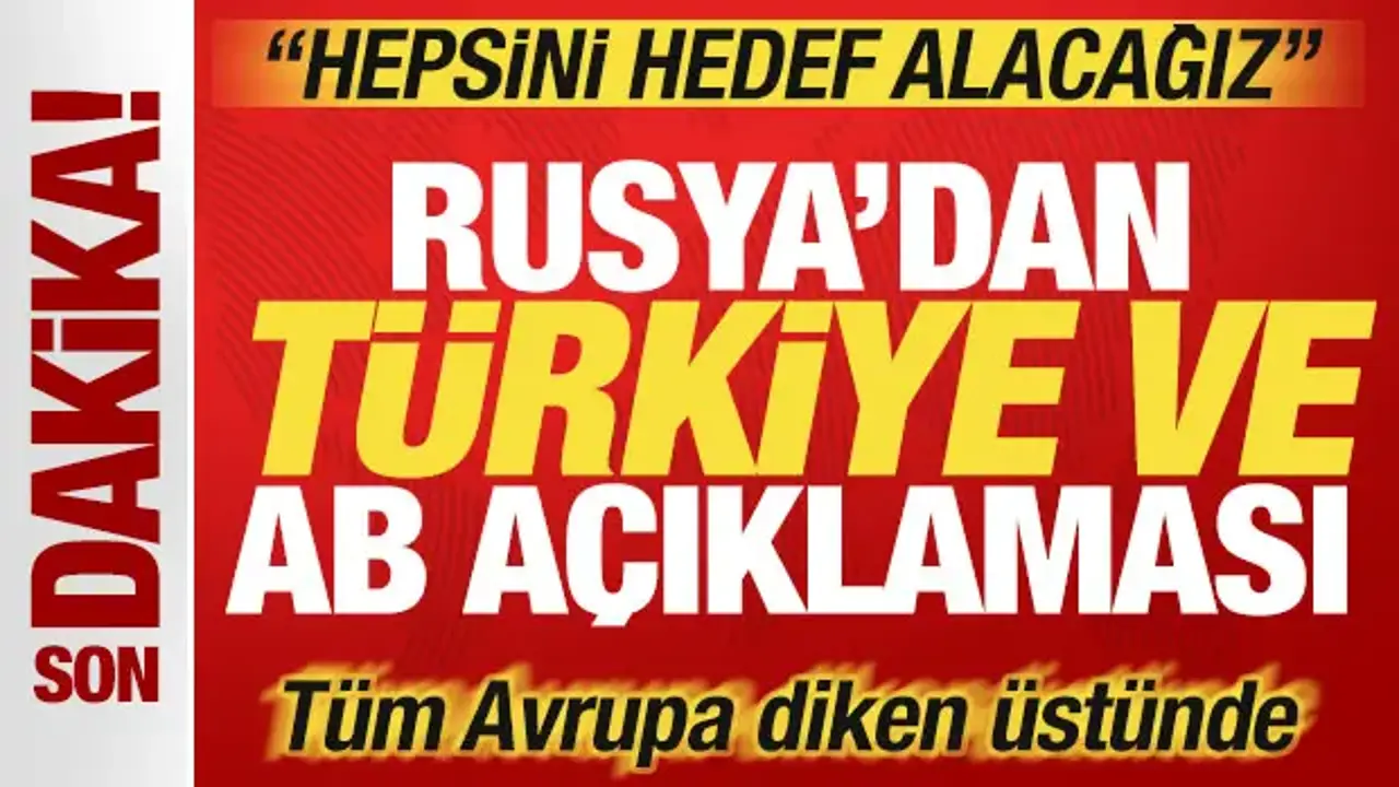 Rusya’dan Türkiye’ye Yönelik Tehditler: ‘Hepsini Hedef Alacağız!’