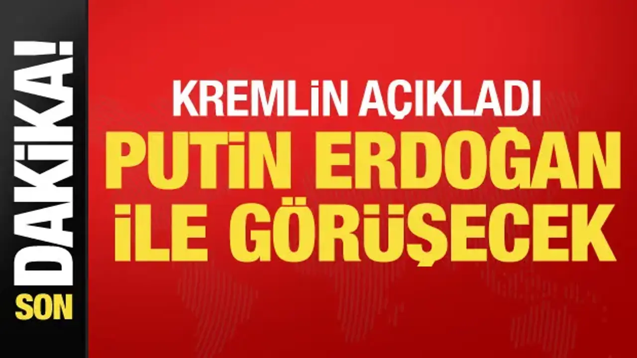 Kremlin’den Erdoğan ve Putin Görüşmesi Hakkında Açıklama