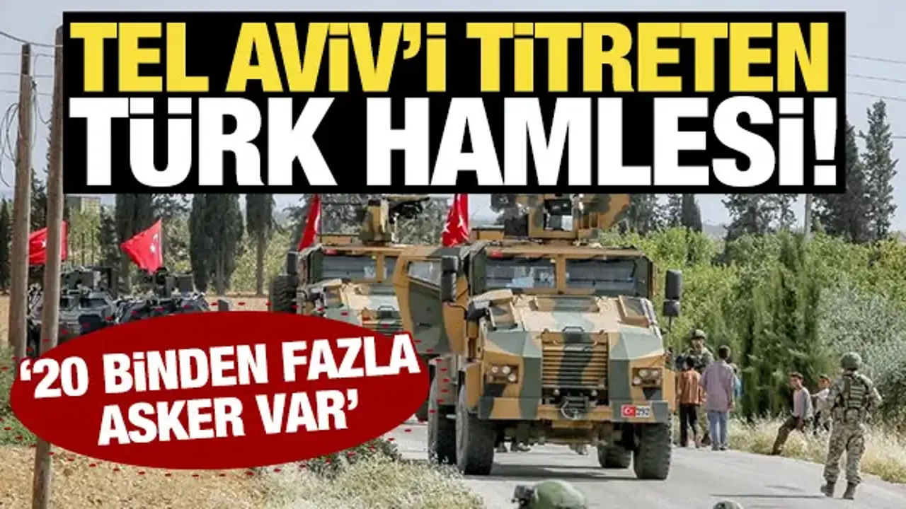 Tel Aviv’i Endişelendiren Türk Askeri Hamlesi