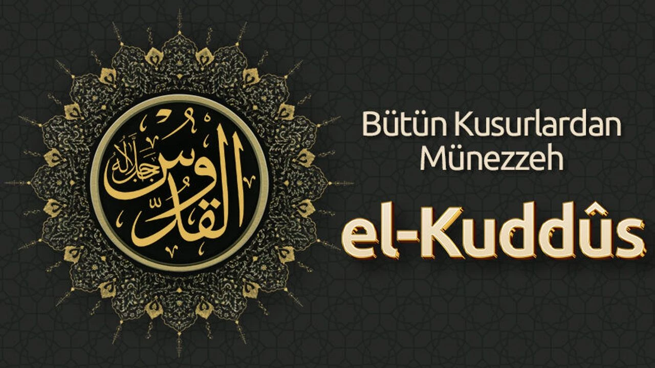 El-Kuddûs: Her Türlü Kusurdan Münezzeh Olan Allah