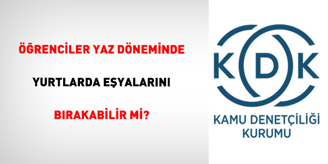 Yurtlarda yaz döneminde eşya bırakma kararı açıklandı
