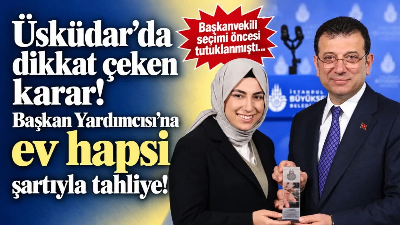 Başkan Yardımcısı Amine Cansu Çelik ev hapsiyle çıktı