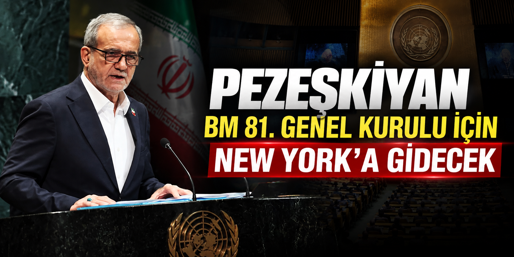 Pezeşkiyan BM 81. Genel Kurulu için New York’a gidiyor