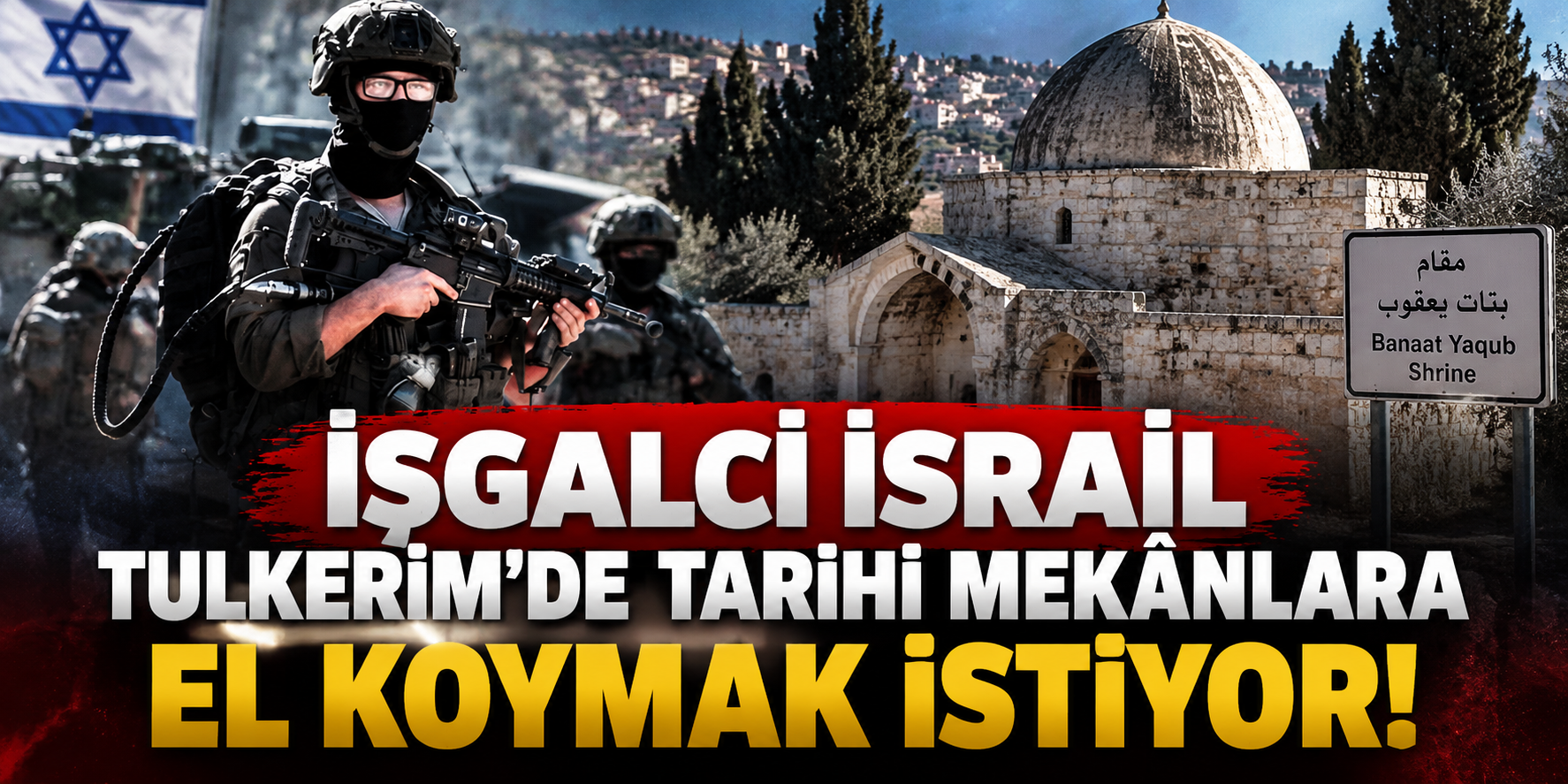 Benât-ı Yakub Makamı için İsrail’den yeni hamle