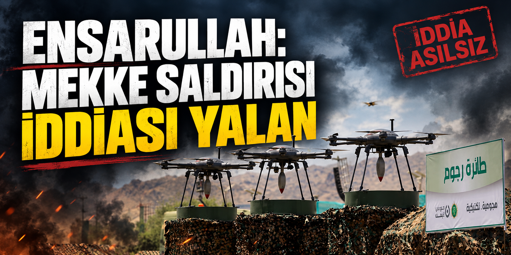 Ensarullah, Mekke saldırısı iddiasını ‘büyük yalan’ diye reddetti