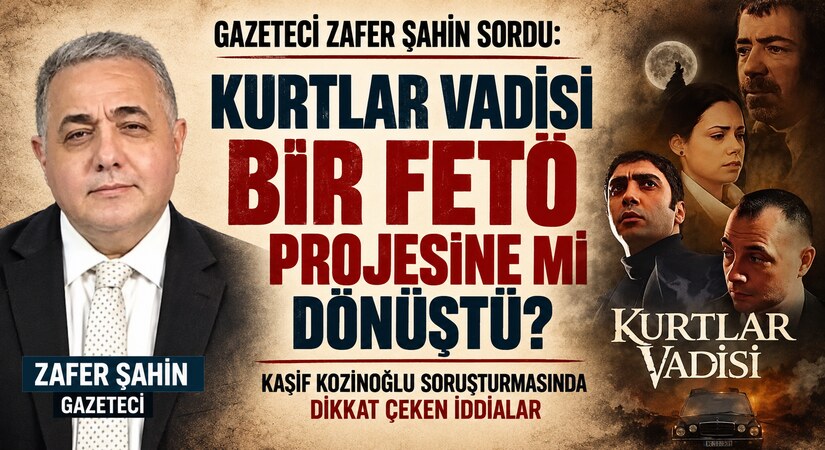 Kurtlar Vadisi: FETÖ projesi iddiası yeniden gündemde