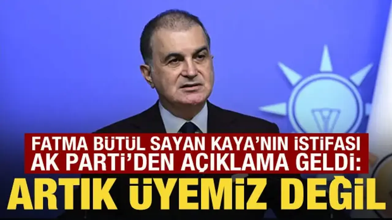 Fatma Betül Sayan Kaya istifası hakkında açıklama