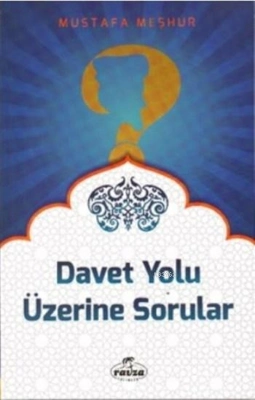 Davet Yolu Üzerine Sorular: Mustafa Meşhur’un Eseri