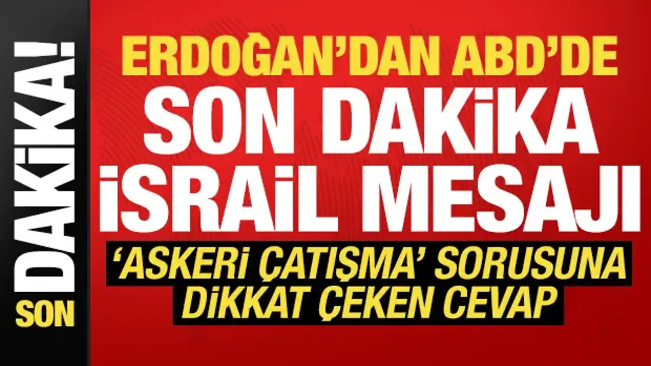 Erdoğan’dan İsrail-Türkiye askeri çatışma açıklaması