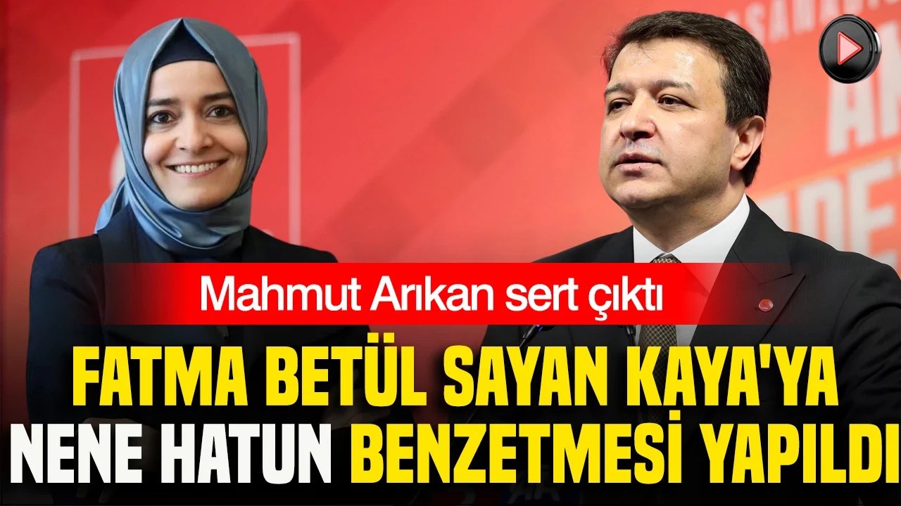 Nene Hatun benzetmesine Mahmut Arıkan’dan sert tepki