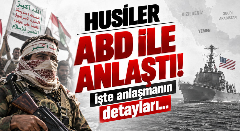 ABD Husiler ile anlaşma yaptı: Kızıldeniz’de yeni dönem
