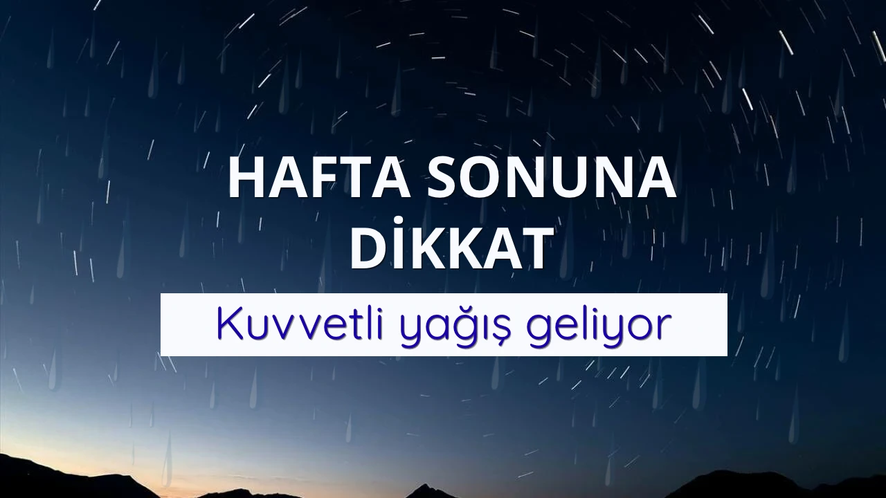 Hafta Sonu Hava Nasıl Olacak? Türkiye Geneli Tahmin