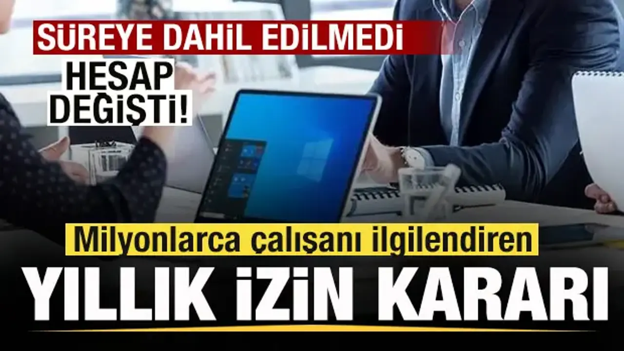 Yıllık izin hesabında askerlik hizmeti kararı: Süre dışı