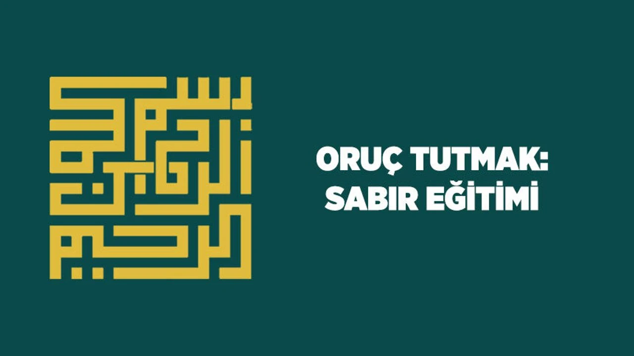Oruç Tutmak: Sabır, Ahlak ve İbadet Hayatına Rehber