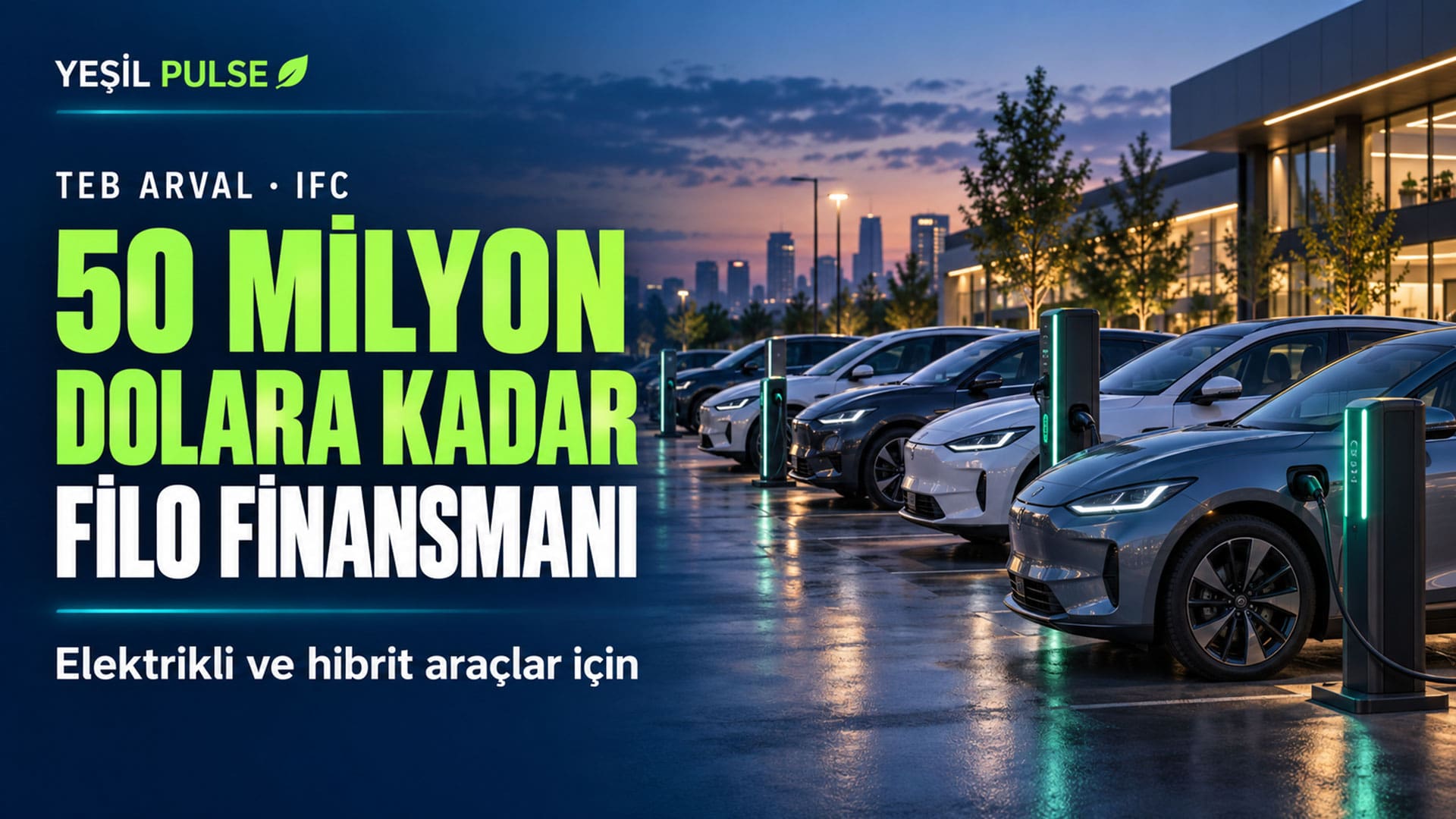 TEB Arval’a IFC’den 50 milyon dolarlık filo finansmanı
