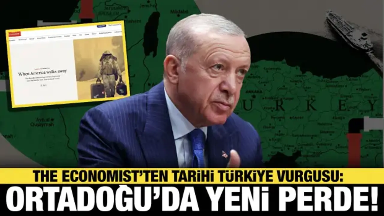 The Economist: ABD çekiliyor, Türkiye öne çıkıyor