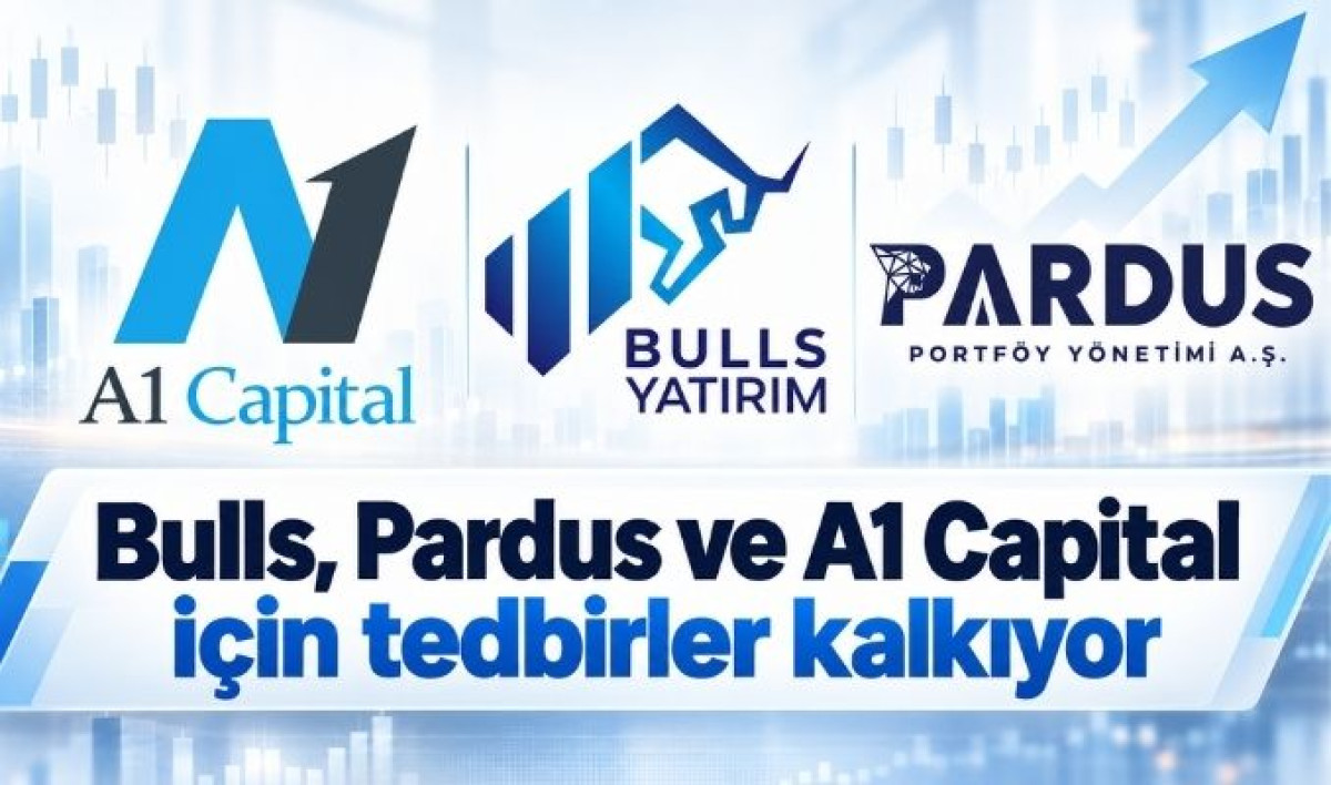 Bulls, Pardus ve A1 Capital için tedbirler kalkıyor