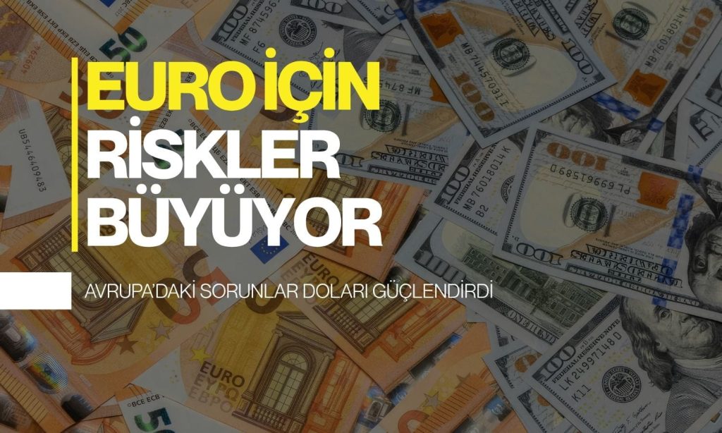 Euro-dolar paritesi Avrupa’daki risklerle geriliyor